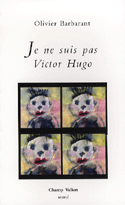 Je ne suis pas Victor Hugo
